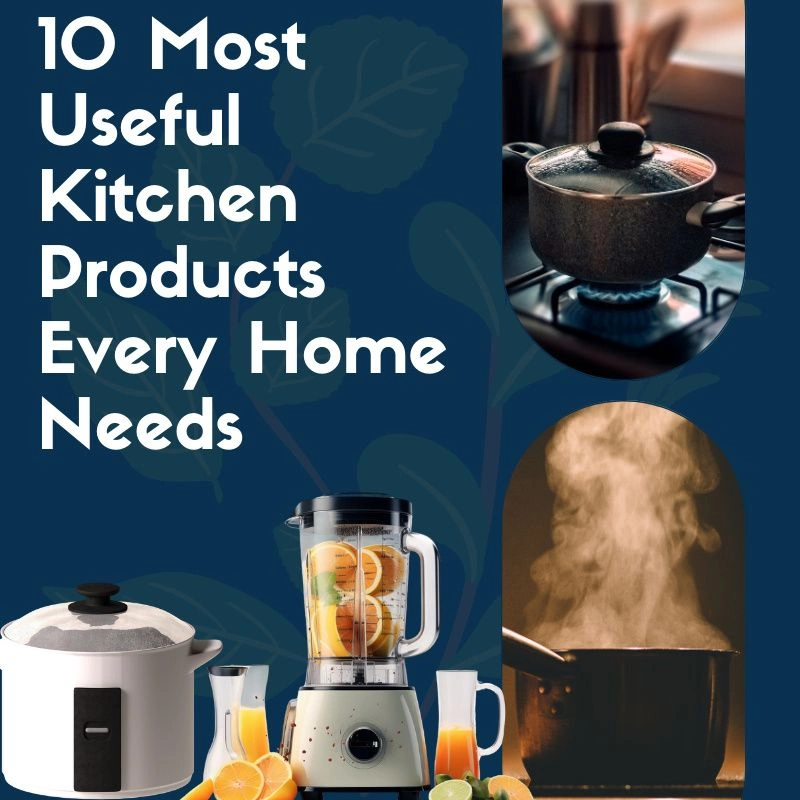 10mostusefulkitchenproductseveryhomecookneeds (1)